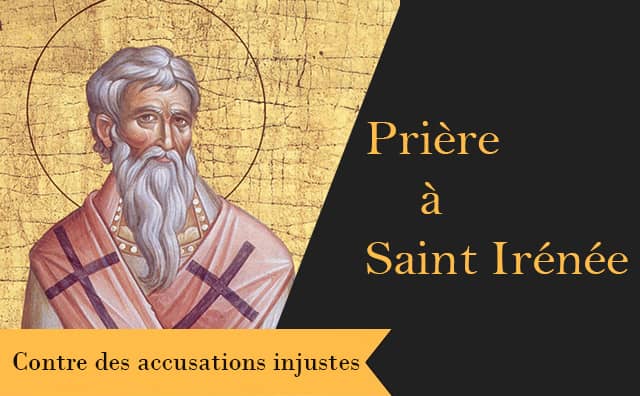 Saint Irénée et sa prière pour les victimes d'accusations injustes :
