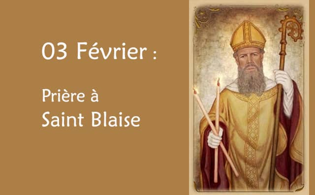 03 février : Prière spéciale à Saint Blaise :