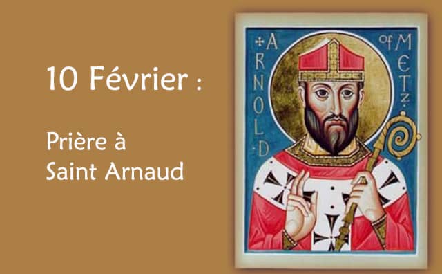 10 février : Prière spéciale à Saint Arnaud