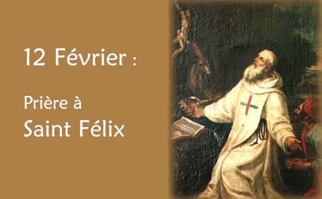 12 février : Prière spéciale à Saint Félix