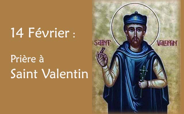 14 février : Prière spéciale à Saint Valentin