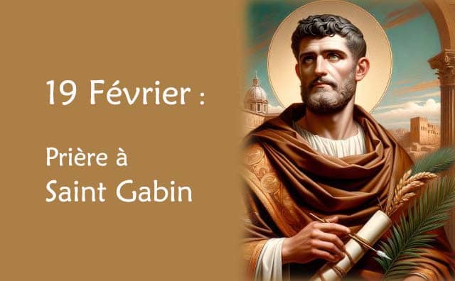 19 février : Prière spéciale à Saint Gabin de Rome