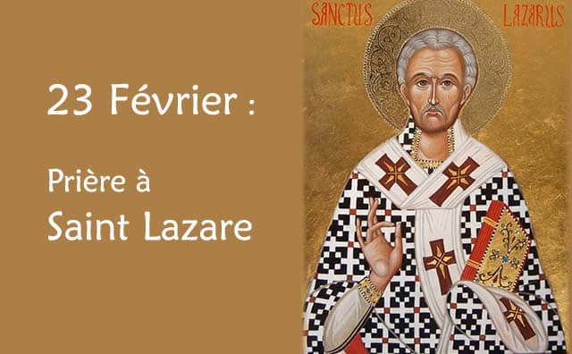 23 février : Prière spéciale à Saint Lazare