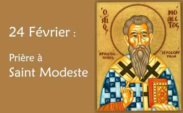 24 février : Prière spéciale à Saint Modeste