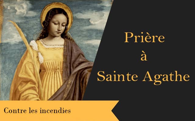 Sainte Agathe et sa prière spéciale contre les incendies :