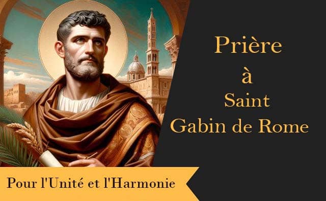 Saint Gabin de Rome et sa prière spéciale contre l'épilepsie, pour l'Unité et l'Harmonie dans le Foyer :