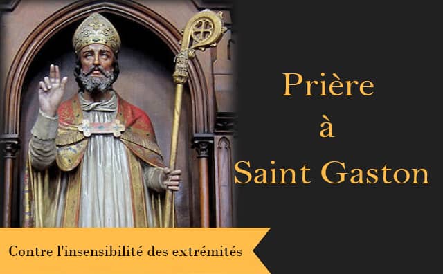 Saint Gaston et sa prière spéciale pour demander l'intercession divine contre l'insensibilité des extrémités :
