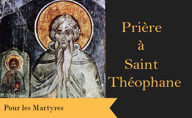 Saint Théophane et sa prière spéciale pour les martyrs :