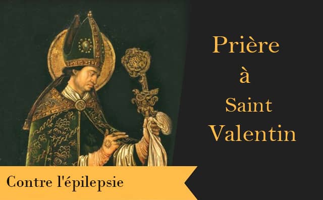 Saint Valentin et sa prière spéciale contre l'épilepsie, contre les évanouissements :