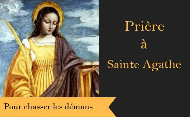 Sainte Agathe et sa prière spéciale pour chasser les démons :