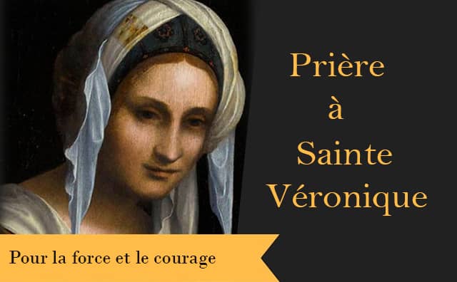 Sainte Véronique et sa prière spéciale pour trouver la force et le courage :