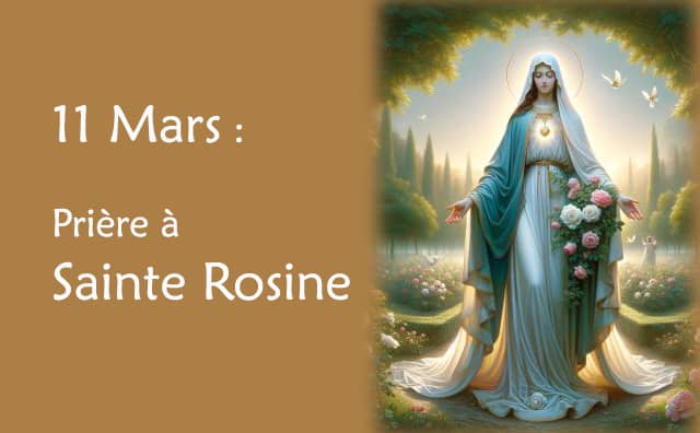 11 Mars : Prière spéciale à Sainte Rosine