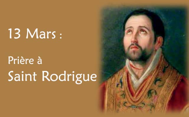 13 Mars : Prière spéciale à Saint Rodrigue