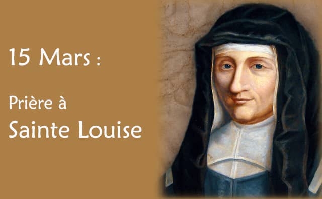 15 Mars : Prière spéciale à Sainte Louise
