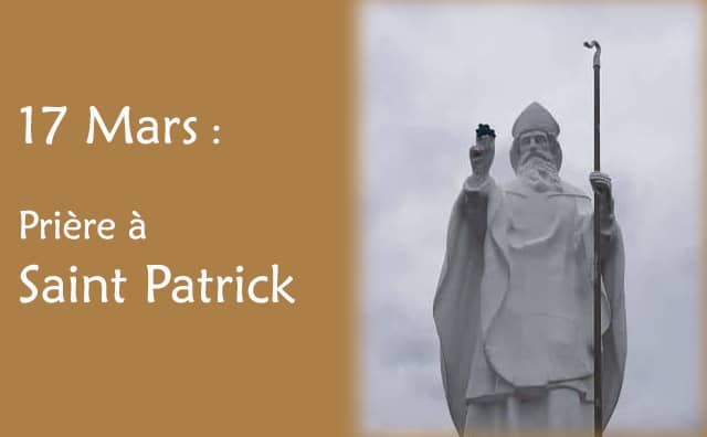 17 Mars : Prière spéciale à Saint Patrick