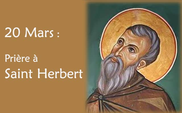 20 Mars : Prière spéciale à saint Herbert