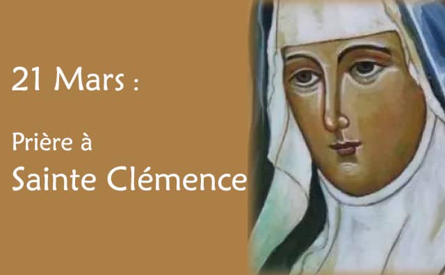 21 Mars : Prière spéciale à sainte Clémence