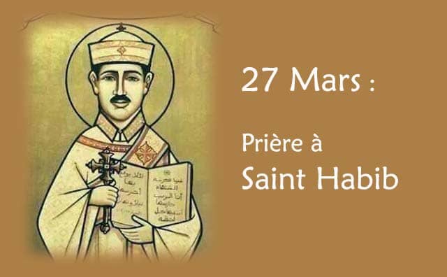 27 Mars : Prière spéciale à saint Habib