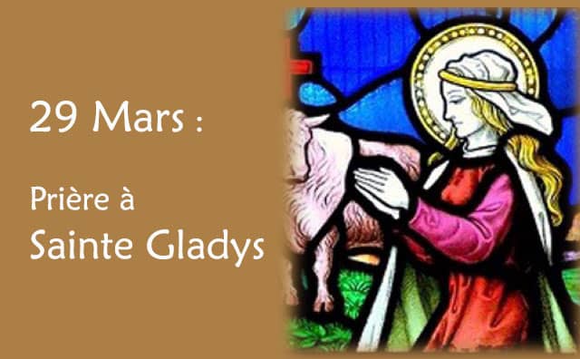 29 Mars : Prière spéciale à sainte Gladys