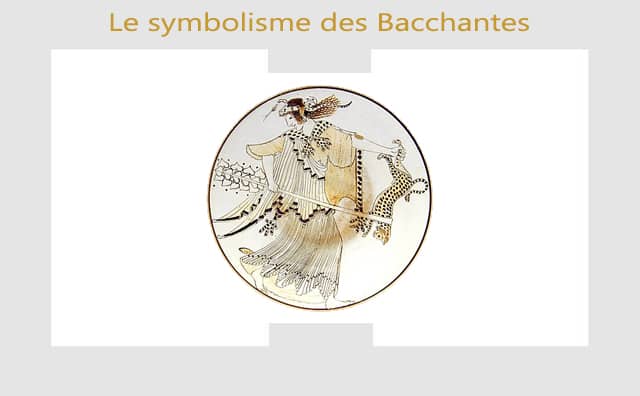Bacchantes : symboles et signification