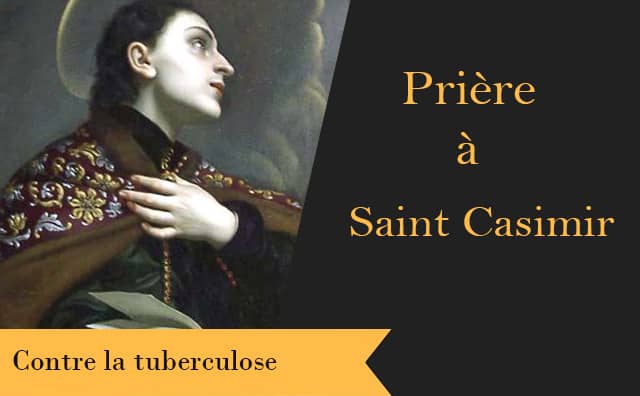 Saint Casimir et sa prière spéciale contre la tuberculose :
