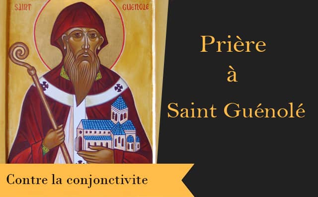 Saint Guénolé et sa prière de guérison contre la conjonctivite :