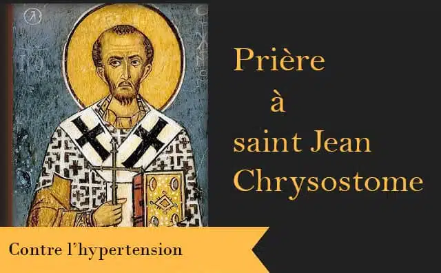 Saint Jean Chrysostome et sa prière contre l'hypertension :