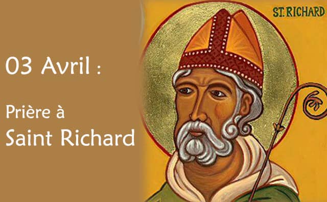 03 Avril : Prière spéciale à saint Richard de Chichester