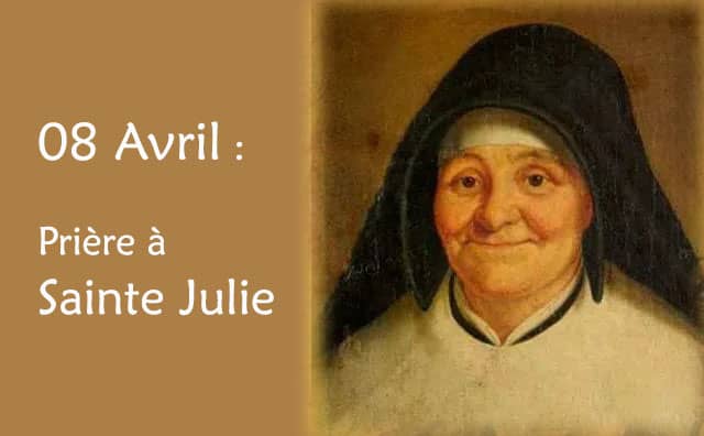 08 Avril : Prière spéciale à Sainte Julie