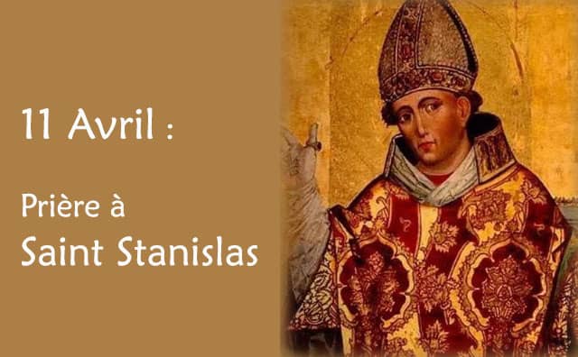 11 Avril : Prière spéciale à Saint Stanislas