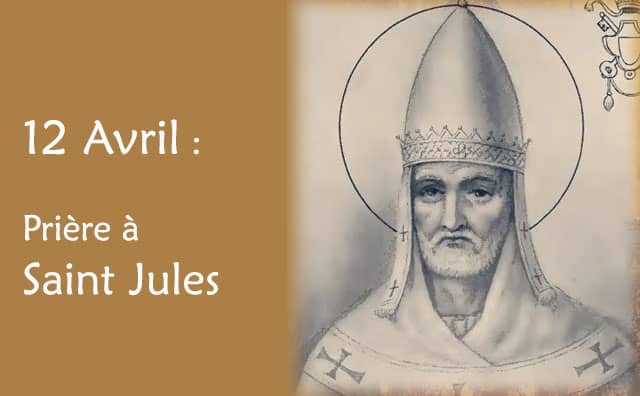 12 Avril : Prière spéciale à Saint Jules
