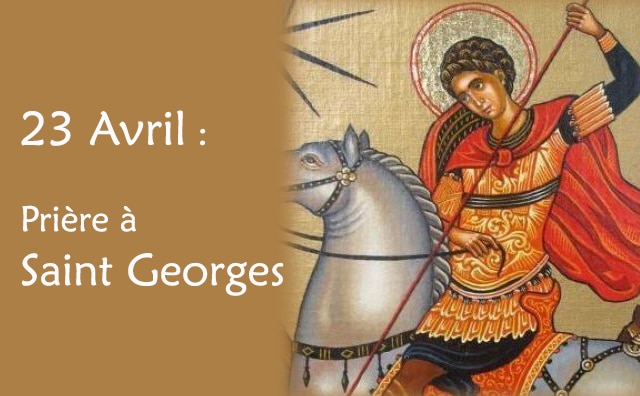 23 Avril : Prière spéciale à Saint Georges