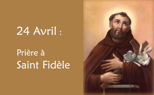 24 Avril : Prière spéciale à Saint Fidèle