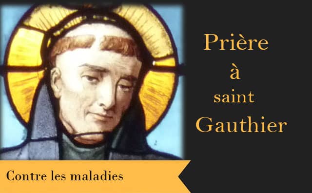 Saint Gauthier et sa prière miraculeuse contre toutes les maladies :